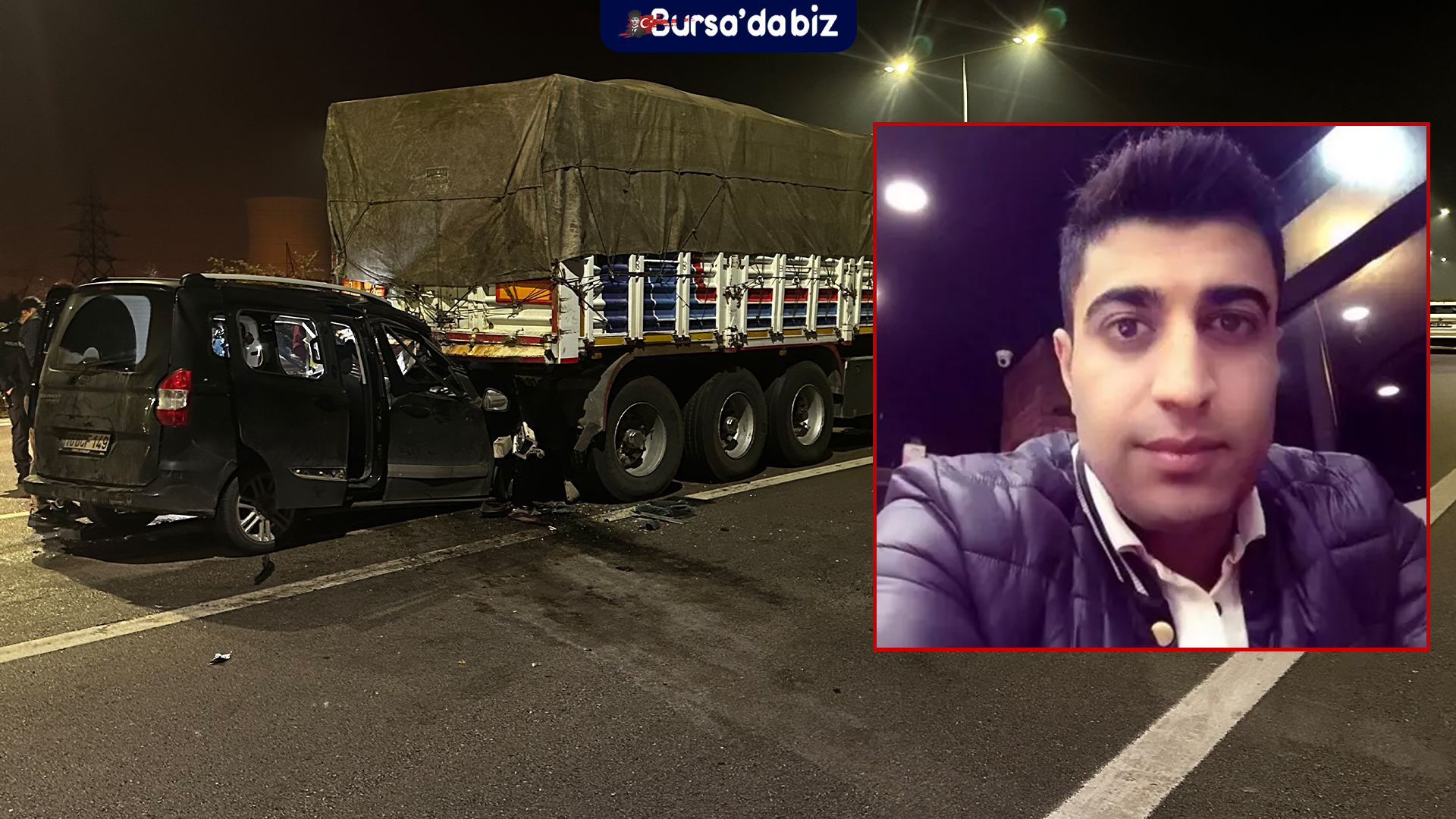 Bursa'da Hafif Ticari Araç Tıra Arkadan Çarptı 1 Ölü
