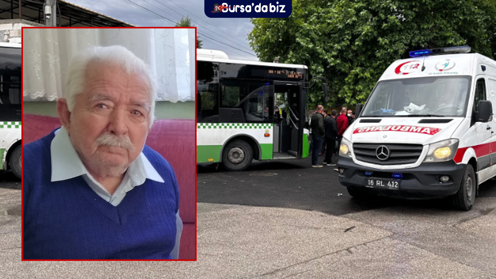 Bursa'da Otobüsün Çarptığı Yakup Sevinç Yaşamını Yitirdi