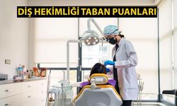 Diş Hekimliği taban puanları 2024 - Devlet ve Özel Üniversitelerde Başarı Sıralamaları (İstanbul, Ege, Marmara, Ankara Üniversitesi)