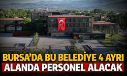 Bursa'da bu belediye 4 ayrı alanda 6 personel alacak!