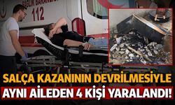 Salça kazanının devrilmesiyle aynı aileden 4 kişi yaralandı