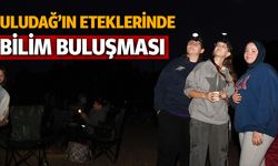 Uludağ’ın eteklerinde bilim buluşması