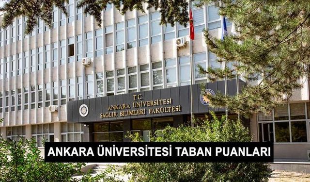 Ankara Üniversitesi taban puanları 2024 - Ankara Üniversitesi başarı sıralamaları