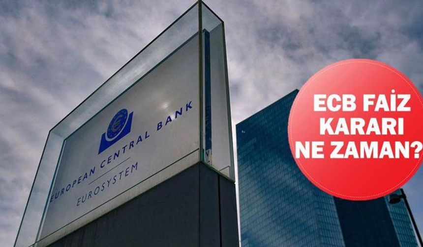 Avrupa Merkez Bankası (ECB) faiz kararı ne zaman?